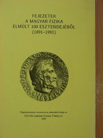 Farkas Zsuzsa - Fejezetek a magyar fizika elmúlt 100 esztendejéből [antikvár]