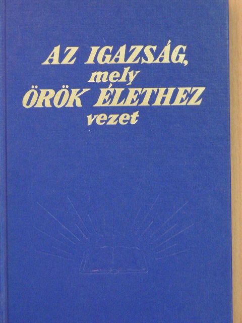 Az igazság, mely örök élethez vezet [antikvár]