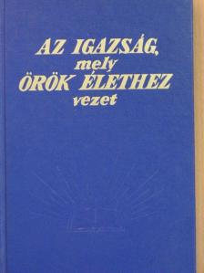 Az igazság, mely örök élethez vezet [antikvár]