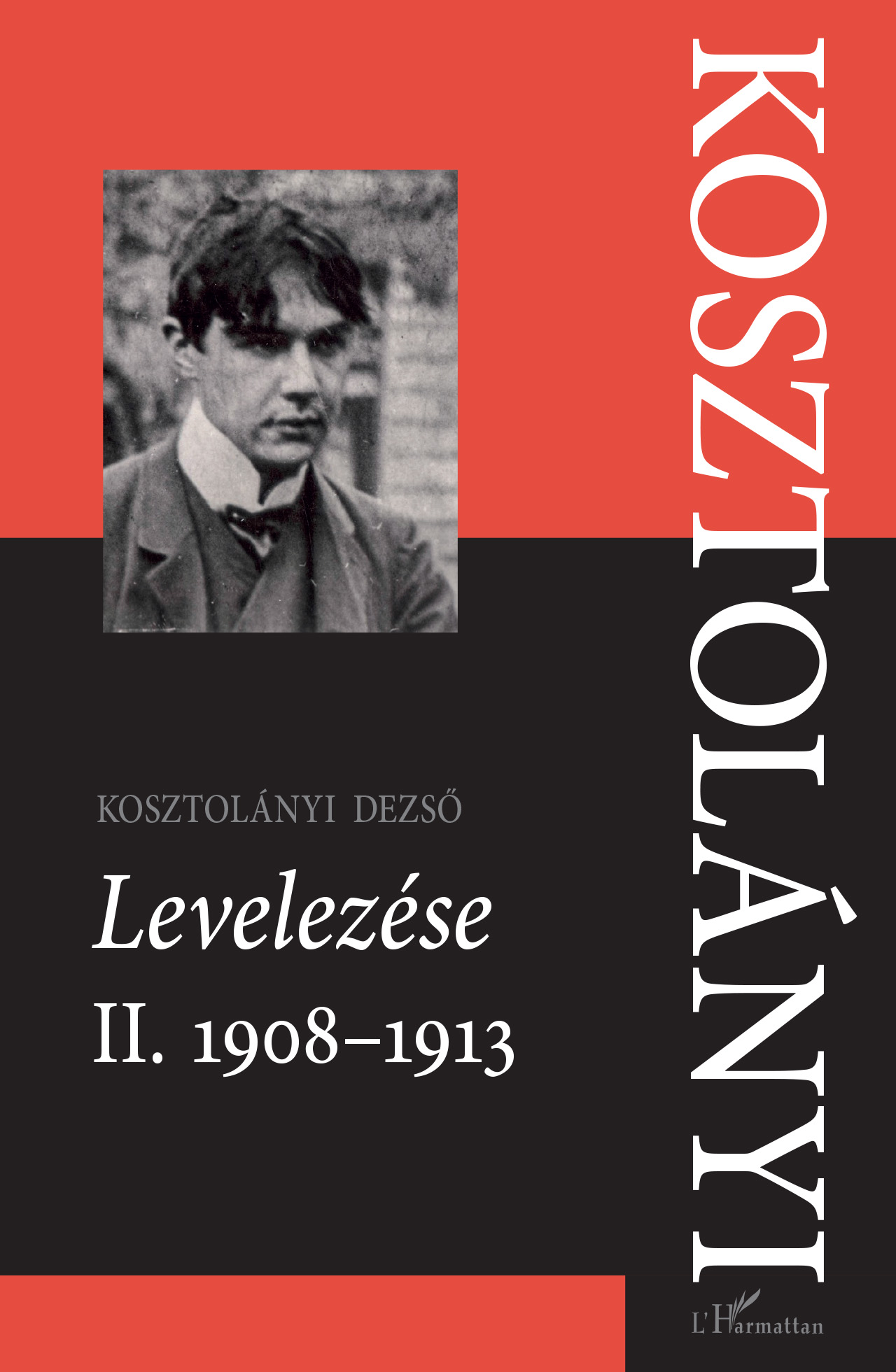 Sárközi Éva[szerk.] - Kosztolányi Dezső Levelezése II. 1908-1913