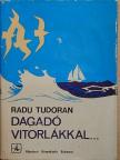 Radu Tudoran - Dagadó vitorlákkal... [antikvár]
