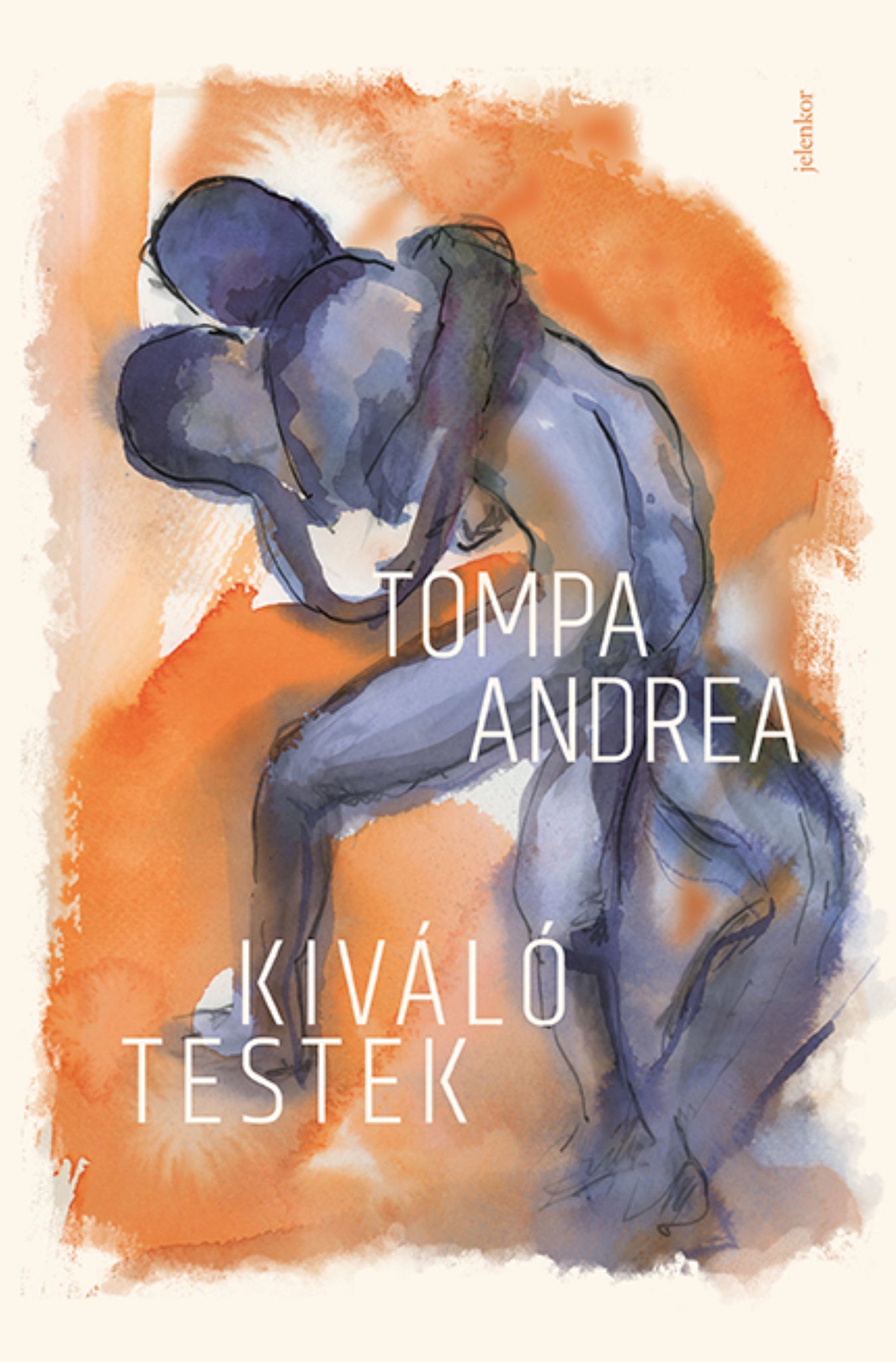 Tompa Andrea - Kiváló testek