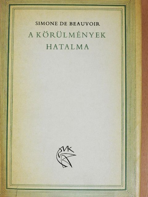Simone de Beauvoir - A körülmények hatalma [antikvár]