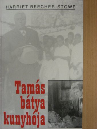 Harriet Beecher-Stowe - Tamás bátya kunyhója [antikvár]