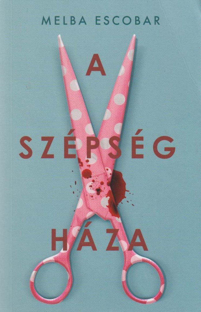 Escobar, Melba - A szépség háza [antikvár]