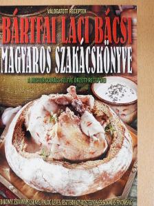 Bártfai László - Bártfai Laci bácsi magyaros szakácskönyve [antikvár]