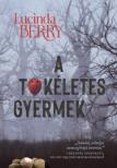 Lucinda Berry - A tökéletes gyermek [antikvár]
