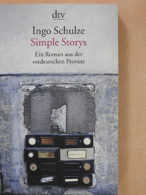 Ingo Schulze - Simple Storys (dedikált példány) [antikvár]
