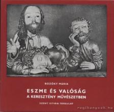 BOZÓKY MÁRIA - Eszme és valóság a keresztény művészetben [antikvár]