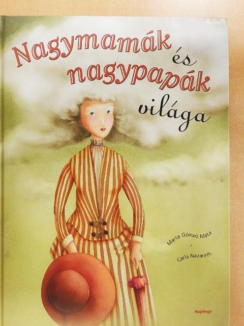 Marta Gómez Mata - Nagymamák és nagypapák világa [antikvár]