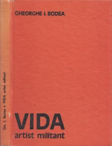 Gheorghe I. Bodea - Gheza Vida, artist militant [antikvár]