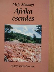 Meja Mwangi - Afrika csendes [antikvár]