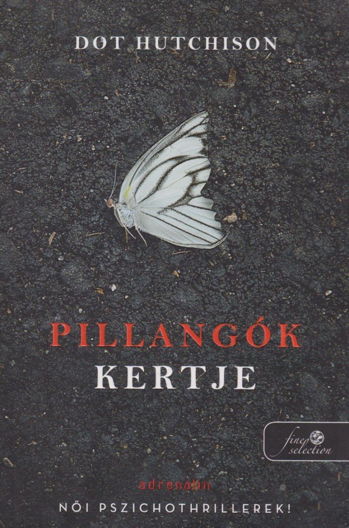Dot Hutchison - Pillangók kertje [antikvár]