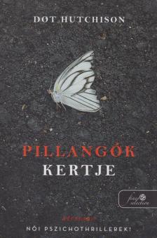 Dot Hutchison - Pillangók kertje [antikvár]