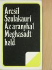 Arcsil Szulakauri - Az aranyhal/Meghasadt hold [antikvár]