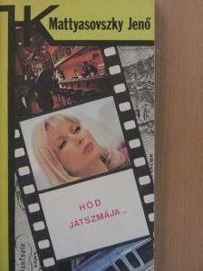 Mattyasovszky Jenő - Hód játszmája [antikvár]
