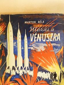Marton Béla - Utazás a Vénuszra [antikvár]