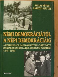 Pallai Péter - Némi demokráciától a népi demokráciáig [antikvár]