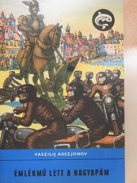 Vaszilij Akszjonov - Emlékmű lett a nagyapám [antikvár]