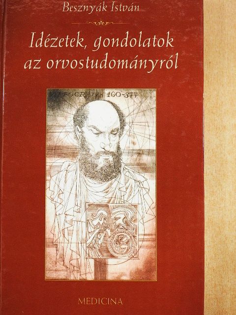 Dr. Besznyák István - Idézetek, gondolatok az orvostudományról [antikvár]