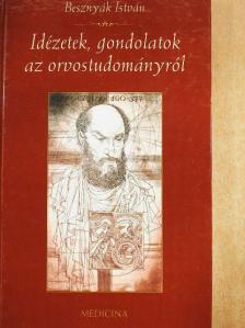 Dr. Besznyák István - Idézetek, gondolatok az orvostudományról [antikvár]