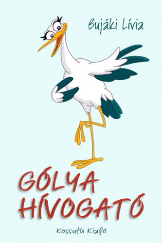 Bujáki Lívia - Gólyahívogató [eKönyv: epub, mobi, pdf]