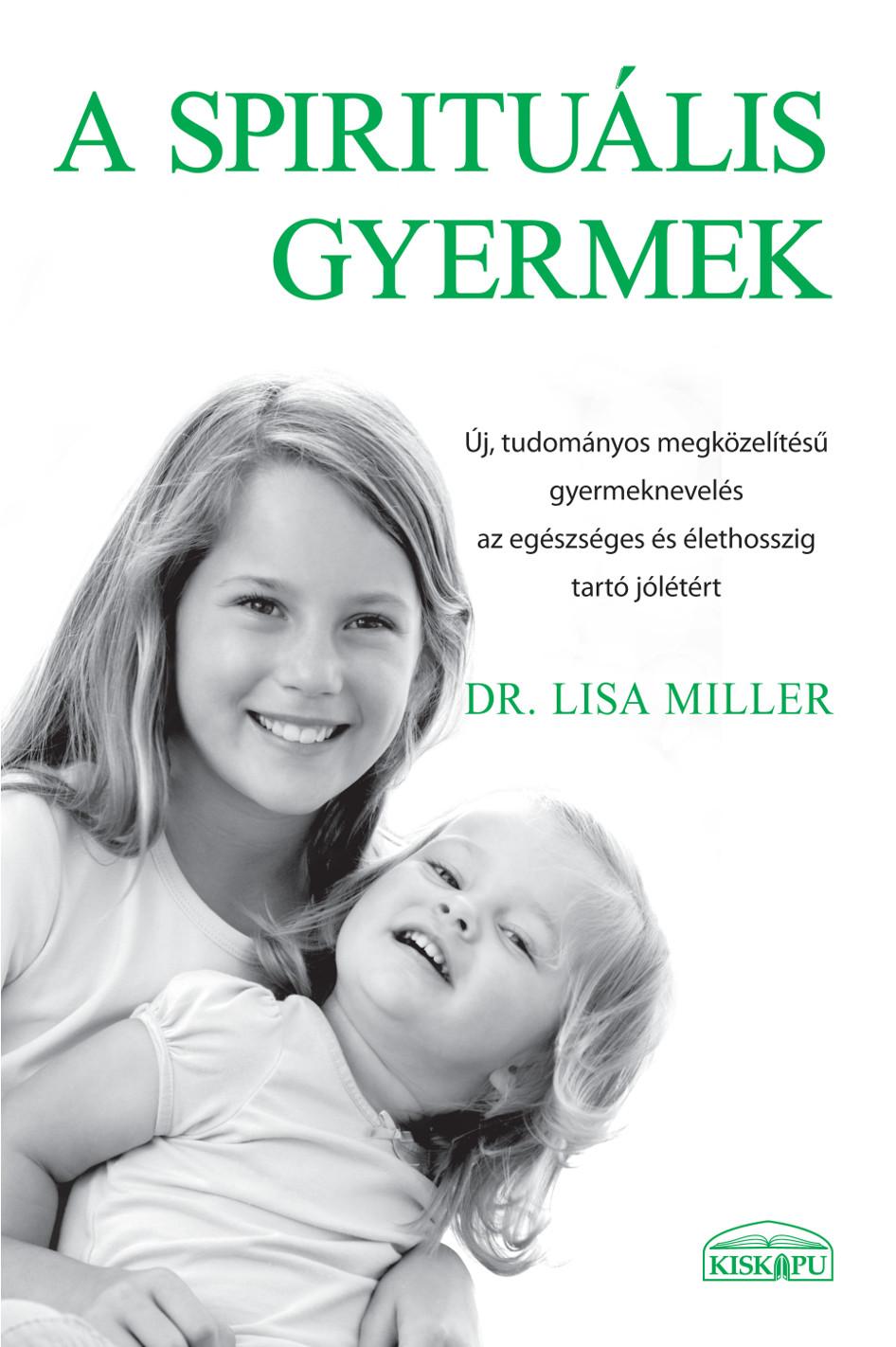 Dr Lisa Miller - A spirituális gyermek