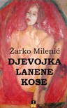 Milenic Zarko - Djevojka lanene kose [eKönyv: epub, mobi]