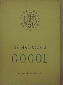Sz. Masinszkij - Gogol [antikvár]