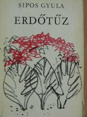 Sipos Gyula - Erdőtűz [antikvár]