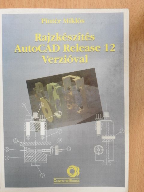 Pintér Miklós - Rajzkészítés AutoCAD Release 12 Verzióval [antikvár]