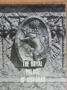 Héjj Miklós - The Royal Palace of Visegrád [antikvár]