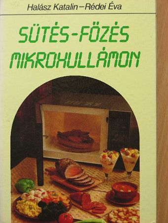 Halász Katalin - Sütés-főzés mikrohullámon [antikvár]