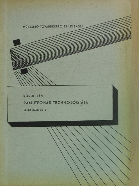 Rőder Iván - Pamutfonás technológiája 2. [antikvár]