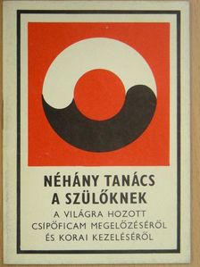 Dr. Barta Ottó - Néhány tanács a szülőknek a világra hozott csípőficam megelőzéséről és korai kezeléséről [antikvár]