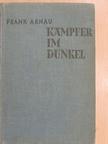 Frank Arnau - Kämpfer im Dunkel [antikvár]