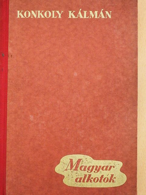 Konkoly Kálmán - Magyar alkotók [antikvár]