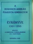 Bánsági Tamás - A Dugonics András Piarista Gimnázium évkönyve 1991-1995. [antikvár]