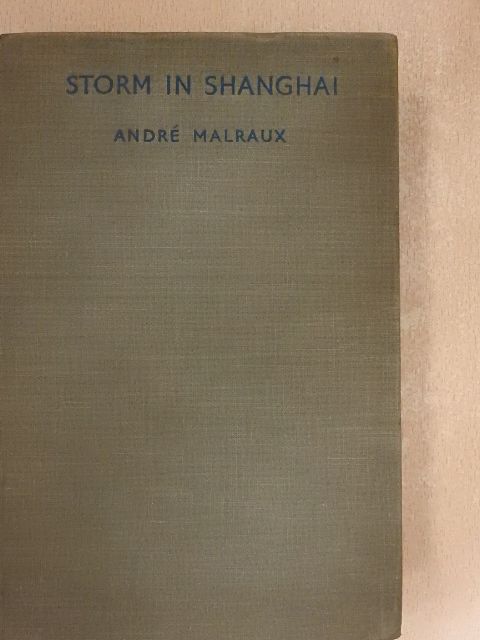 André Malraux - Storm in Shanghai [antikvár]