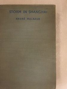 André Malraux - Storm in Shanghai [antikvár]