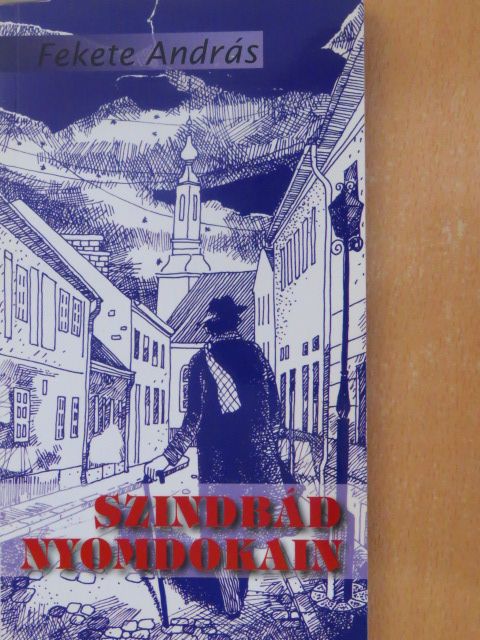 Fekete András - Szindbád nyomdokain [antikvár]