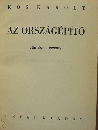 Kós Károly - Az országépítő [antikvár]