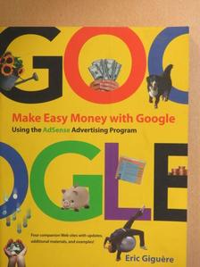 Eric Giguére - Make Easy Money with Google [antikvár]