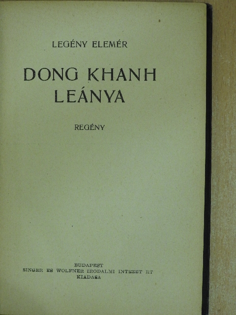 Legény Elemér - Dong Khanh leánya [antikvár]