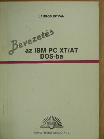 Lángos István - Bevezetés az IBM PC XT/AT DOS-ba [antikvár]
