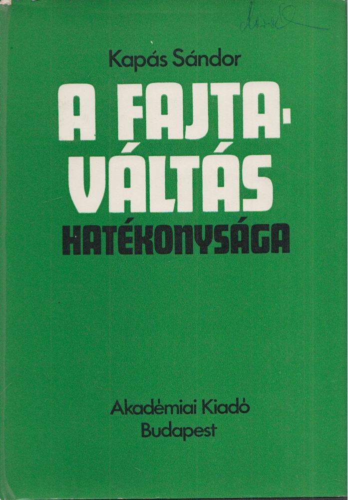 Kapás Sándor - A fajtaváltás hatékonysága [antikvár]