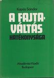 Kapás Sándor - A fajtaváltás hatékonysága [antikvár]