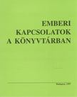 Florence E. DeHart - Emberi kapcsolatok a könyvtárban [antikvár]
