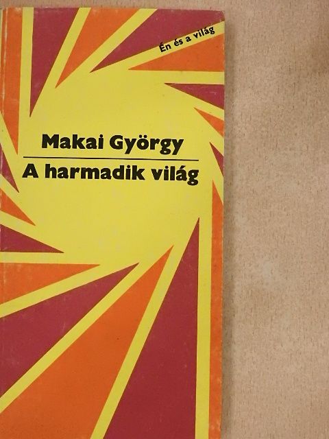 Makai György - A harmadik világ [antikvár]