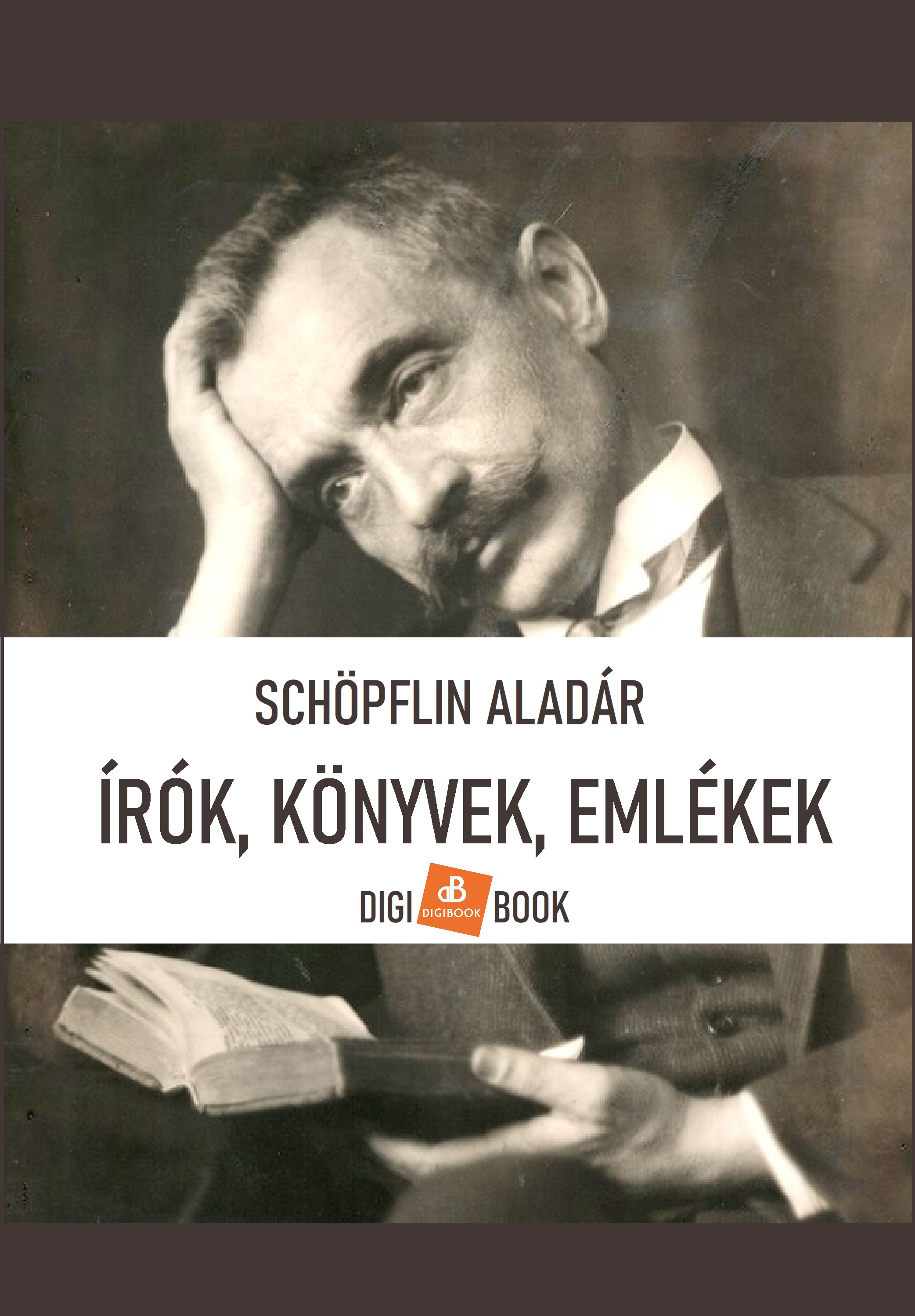 SCHÖPFLIN ALADÁR - Írók, könyvek, emlékek [eKönyv: epub, mobi]